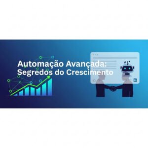 Leia mais sobre o artigo Como meu teste com automação avançada revelou segredos do crescimento exponencial